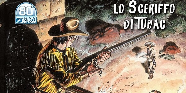 Tex Willer 35 – Lo sceriffo di Tubac – Recensione – Senza Linea